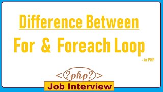 22 What is the Difference Between For and Foreach Loop amp Example in PHP [upl. by Enriqueta834]