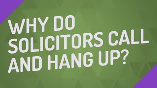 Why do solicitors call and hang up [upl. by Hyps]