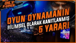 Oyun Oynamanın Bilimsel Olarak Kanıtlanmış 5 Yararı [upl. by Nimrak]