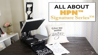 HeatPressNation  HPN Signature Series Review [upl. by Yeuh]