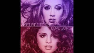 Set Fire to the Love Song Selena Gomez amp Adele Mashup DJ PJW [upl. by Nyar]