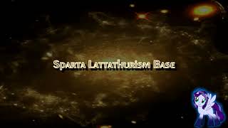 Sparta Lattathurism Base Reupload [upl. by Zuleika]