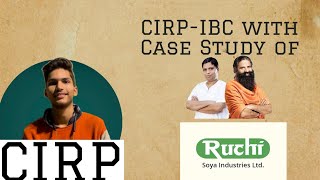 LAWCASE 3  CIRPIBC Timeline Procedure with Ruchi Soya Practical CASE STUDY [upl. by Aneertak720]