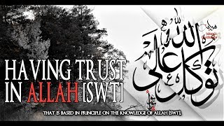 Tawakkul  Having Trust In Allah [upl. by Duck106]