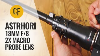 Astrhori 18mm f8 2x Macro Probe Lens review [upl. by Marv]