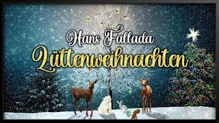 Hans Fallada Lüttenweihnachten ✨ Weihnachtsgeschichte zum Träumen amp Einschlafen Hörbuch deutsch [upl. by Rodina34]