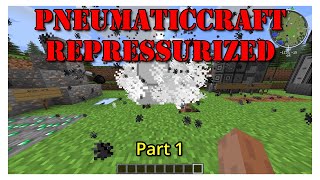 PneumaticCraft Repressurized Part 1 Minecraft THE Setup [upl. by Ennayoj]