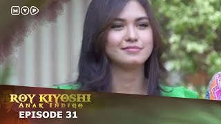 Roy Kiyoshi Anak Indigo Episode 31 [upl. by Faustina]