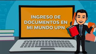 Tutorial como ingresar documentos a mi Mundo UPN [upl. by Hillinck]