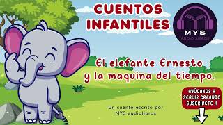 Audiolibros infantiles en español  El elefante Ernesto y la máquina del tiempo [upl. by Anelliw]