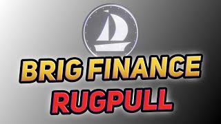 Brig Finance Rugpull Nodes Game Over [upl. by Aij684]