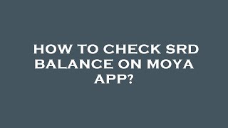 How to check srd balance on moya app [upl. by Sy]