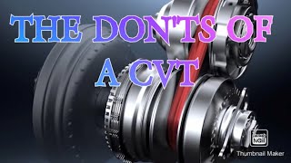 THE DONTS OF A CVT GEARBOX  AVOID THESE IN A CVT [upl. by Abas]