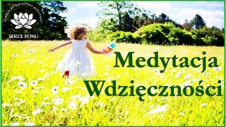 Medytacja Wdzięczności i Spełnienia Marzeń [upl. by Camilia]