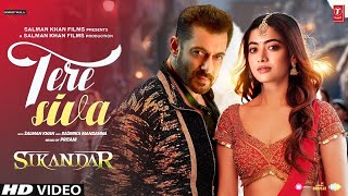 Sikander Song Salman Khan  Tere Siva  Rashmika Mandanna  Sikander Teaser Update [upl. by Cianca468]