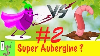 Super Aubergine VS Lombricompost 2 [upl. by Derfla790]