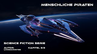 Menschliche Piraten 33  Science Fiction Serie  Hörbuch  SciFi  Deutsch  Geschichte  HFY [upl. by Neufer]