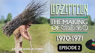 The Making of Led Zeppelin IV  Episode 2  Headley Grange Sessions  Led Zeppelin Documentary [upl. by Renita]