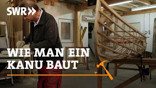 Wie man ein Kanu baut  SWR Handwerkskunst [upl. by Ardnod920]