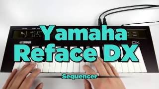 Yamaha Reface DX Sequencer Demo [upl. by Porte40]