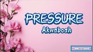 Akwaboah  pressure lyrics video [upl. by Olifoet]