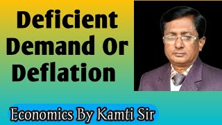 Class 12 Deficient Demand  Deflation  Under Employment Equilibrium Economics by Kamti Sir [upl. by Wemolohtrab]