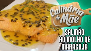 Culinária de Mãe 35  Salmão ao Molho de Maracujá [upl. by Marquet]