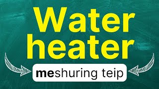 Cómo pronunciar Water heater Calentador de agua Termo Dispositivo para calentar agua [upl. by Creath]