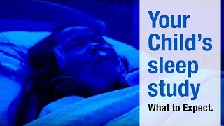 Your Childs Sleep Study  What to Expect [upl. by Siloa]