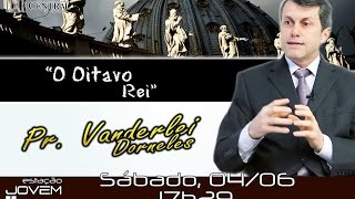 FDS JOVEM 30  quotO oitavo reiquot  Vanderlei Dorneles 04062016 [upl. by Nichole]