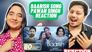 Rey amp Anisha Reaction on Pawan Singh Baarish Song Bhojpuri  Payal Dev  pawan singh and hina khan [upl. by Sutphin608]