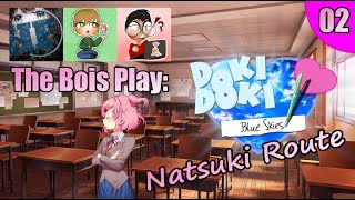 The Bois Play Blue Skies  Natsuki Route Playthrough Part 2  Ft ZacharyBinx amp Sansyboy [upl. by Niliram]