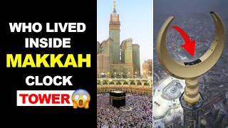 Who Lived Inside The Makkah Clock Tower [upl. by Colyer]