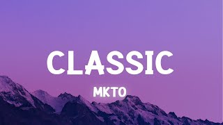 MKTO  Classic Lyrics  1 Hour Version [upl. by Meade]