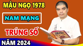 Vận mệnh Tử Vi Tuổi Mậu Ngọ 1978 Nam Mạng Năm 2024 Sẽ GIÀU NHANH Chóng Mặt CỰC GIÀU Ôm Tiền Tỷ [upl. by Ahsenauq]