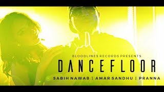 Dance Floor Official Music Video  Sabih Nawab ft Amar Sandhu amp Pranna  Desi Hip Hop [upl. by Neehsar]