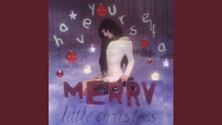 Have Yourself A Merry Little Christmas [upl. by Aara]