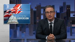 Election Subversion Last Week Tonight with John Oliver HBO [upl. by Hancock]