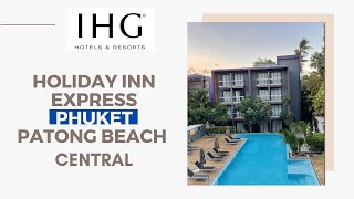 Holiday Inn Express Phuket Patong Beach Central [upl. by Michale]