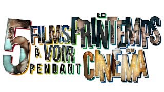 5 FILMS à voir pendant le PRINTEMPS du CINÉMA 2018 [upl. by Tound]