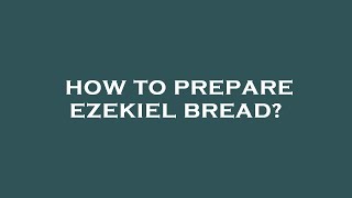 How to prepare ezekiel bread [upl. by Adnah]