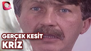 GERÇEK KESİT  KRİZ [upl. by Hcirdla]