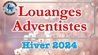 Louanges Adventistes Hiver 2024 httpradioleresteorg [upl. by Delmer]