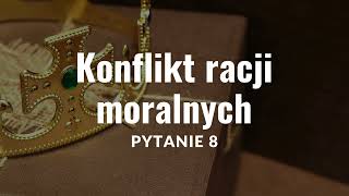 Konflikt racji moralnych  Antygona Pytanie nr 8  matura ustna 2025 [upl. by Ahseikram]