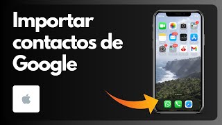 Cómo importar contactos de Google a iPhone  Tutorial [upl. by Auqeenahs71]