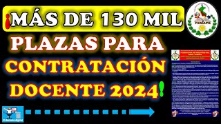 MÁS DE 130 MIL PLAZAS PARA CONTRATO DOCENTE 2024 [upl. by Bryna]