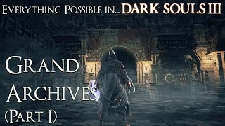 Dark Souls 3 Walkthrough  Everything possible in Grand Archives Part 1 [upl. by Annola]