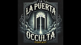 La Puerta Oculta  Podcast [upl. by Horbal235]