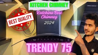 kutchina trendy 75  trendy 75 kutchina chimney  kutchinas best auto clean chimney [upl. by Ardnasil]