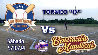 GUERREROS DE LA LOMA VS GENERACIÓN MANDOCAS TORNEO B ESTADIO DÍRIMO RAMÓN VARGAS CAMARGO LA LOMA [upl. by Llenaj]